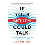 《如果你的嘴会说话》探讨了口腔健康的影响